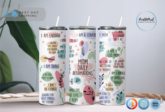 Mom Daily Affirmations Tumbler, Personalized Mother Tumbler with Straw, Mothers Day Gift, Custom Mama Tumbler, New Mom Gift, Gifts for Mom